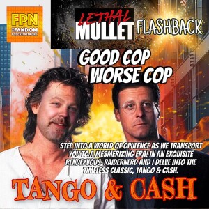 Lethal Mullet Flashback: Tango & Cash