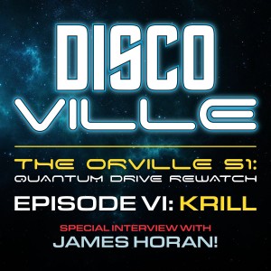 Episode 27: Quantum Drive REWATCH / The Orville Season One: KRILL