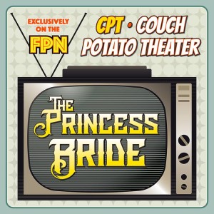Couch Potato Theater: The Princess Bride