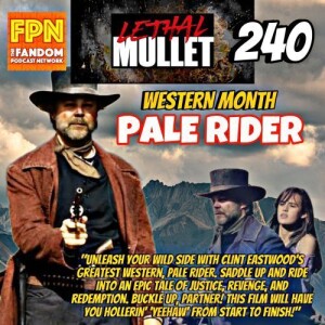 Lethal Mullet Podcast: Episode #240: Pale Rider