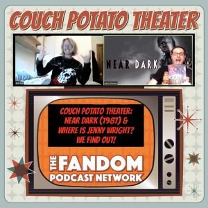 Couch Potato Theater: Near Dark (1987) & Where Is Jenny Wright? We Find Out!