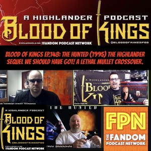 Blood Of Kings HIGHLANDER Podcast EP.148: The Hunted (1995) The Highlander Sequel We Should Have Got! A Lethal Mullet Crossover.