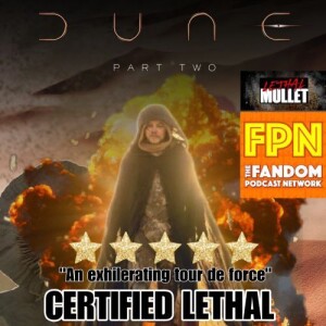 Lethal Mullet Podcast: REVIEW: Dune Part Two