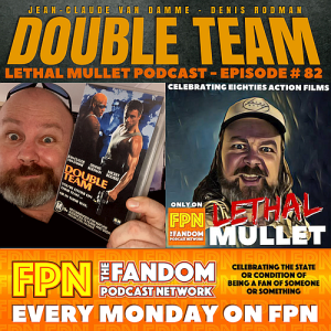 Lethal Mullet Podcast Episode # 82: Double Team