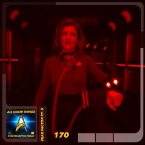 All Good Things A Star Trek Universe Podcast Ep. 170: Fear Factor pt5: VOY - The Haunting of Deck 12