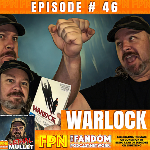 Lethal Mullet Podcast Episode # 46: Warlock & the Crazy Time Travelling Magic  