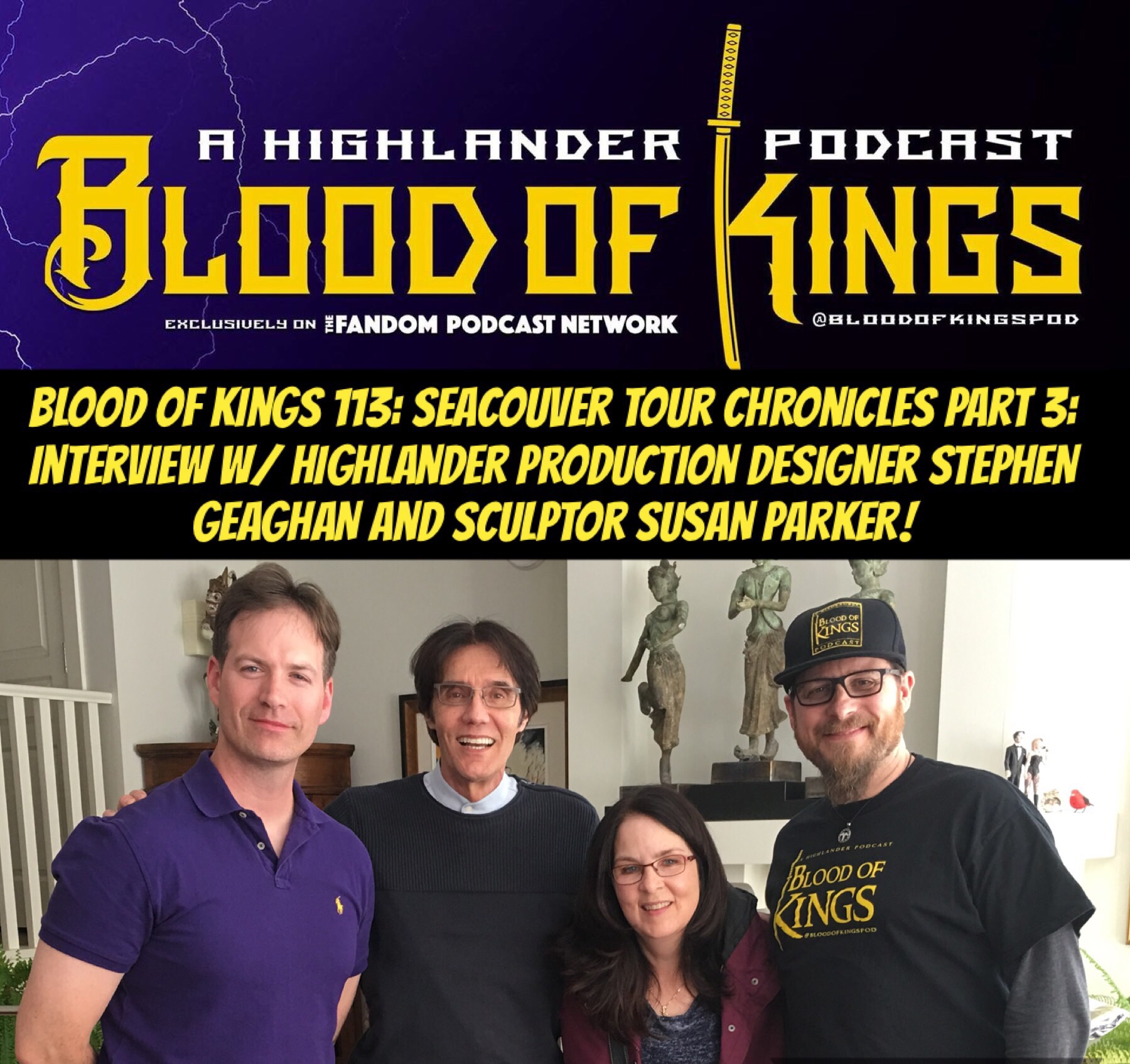 Blood of Kings 113: Seacouver Tour Chronicles Part 3: Interview w/ Highlander Production Designer STEPHEN GEAGHAN and Sculptor & Art Director SUSAN “SUKI” PARKER!