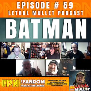 Lethal Mullet Podcast Episode #59: Batman 1989