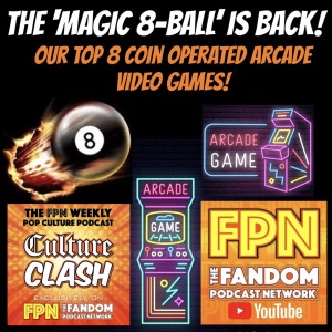 Culture Clash 181: The Magic 8-Ball our favorite Coin-Op Video Games