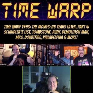 Time Warp: 1993: The Movies - 25 Years Later: Part 4. Schindler's List, Tombstone, Rudy, Demolition Man, Mrs. Doubtfire, Philadelphia ... and more!