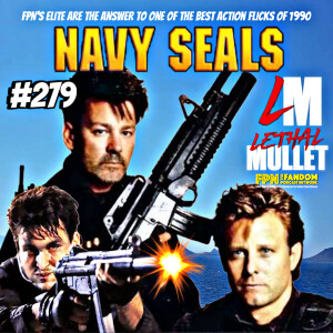 Lethal Mullet Podcast: Episode #279: Navy Seals