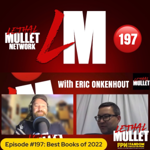 Lethal Mullet Podcast: Episode #197: Best Books of 2022 with Eric Onkenhout