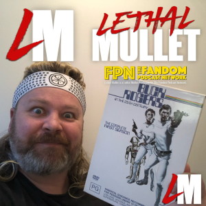 Lethal Mullet Podcast: Episode #114: Buck Rogers in the 25th Century Part 1