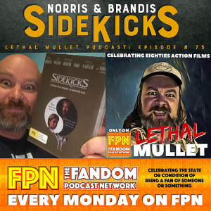 Lethal Mullet Podcast Episode #75: Sidekicks
