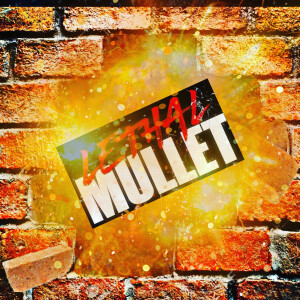 Lethal Mullet Podcast: Episode #228: Reign Of Fire