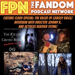 Culture Clash Special: THE KILLER OF GRASSY RIDGE! Interview with Director Johnny K. and actress Heather Stone!
