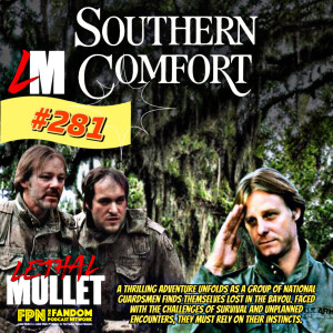 Lethal Mullet Podcast: Episode #281: Southern Comfort