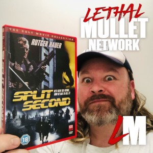 Lethal Mullet Episode 117: Split Second