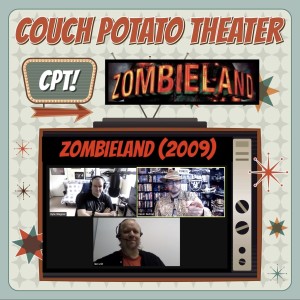 Couch Potato Theater: Zombieland (2009)