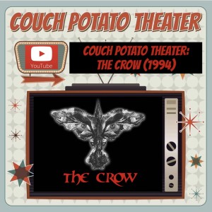 Couch Potato Theater: The Crow (1994) & Brandon Lee Celebration! Devil’s Night Live Fandom Podcast Network YouTube Channel Show!