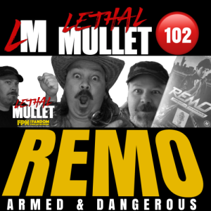 Lethal Mullet Podcast: Episode # 102 Remo Williams & The Destroyer Series