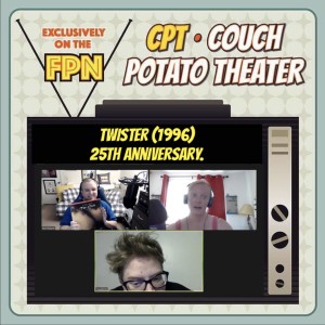 Couch Potato Theater: Twister (1996) 25th Anniversary.