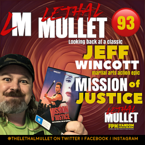 Lethal Mullet Podcast: Episode #93: Mission of Justice