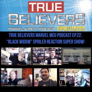 FPN True Believers Marvel MCU Podcast EP.22: 