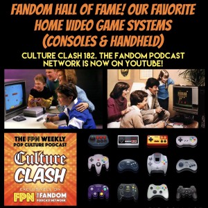 Culture Clash 182: The Fandom Hall of Fame Video Game Console's
