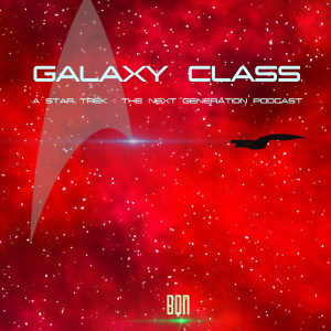Galaxy Class A Star Trek The Next Generation Podcast Episode 102: STLV 2022 Recap