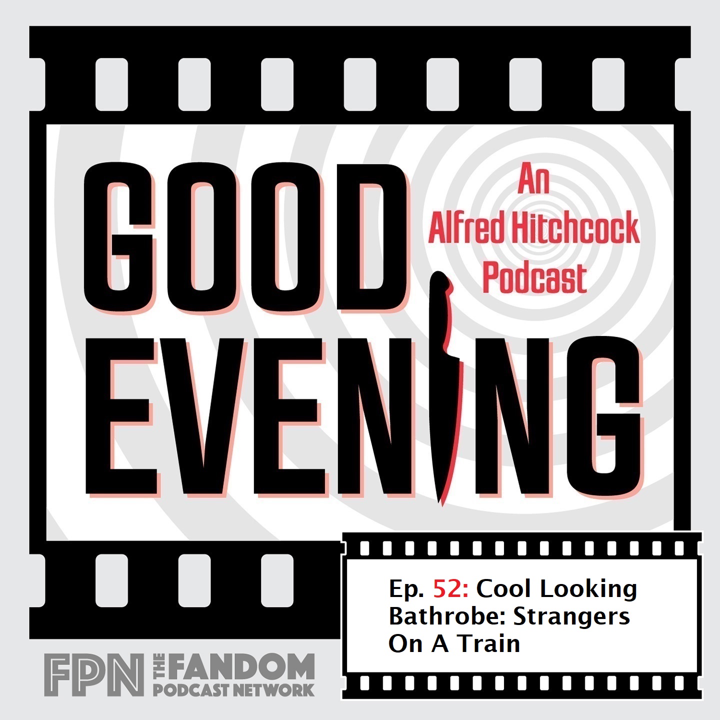Good Evening Episode 52: Cool Looking Bathrobe: Strangers on a Train