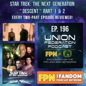 Union Federation EP.196: Star Trek: The Next Generation "Descent" Part 1 & 2 - Every Two-Part Episode Reviewed!