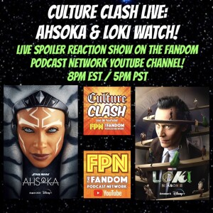 Culture Clash 235 Ahsoka Watch 2023 The Jedi, The Witch & The Warlord & Loki Watch 2023 Begins!