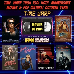 Time Warp 1984 P.10: 40th Anniversary Movies & Pop Culture! October 1984.