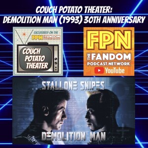 Couch Potato Theater The REMASH: DEMOLITION MAN (1993) 30th Anniversary!