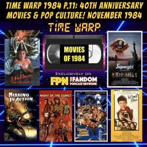 Time Warp 1984: November - 40th Anniversary Movies & Pop Culture!