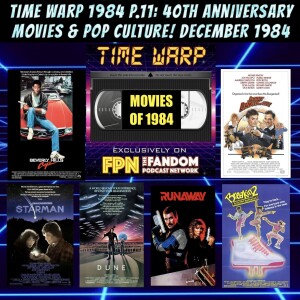 Time Warp 1984: December - 40th Anniversary Movies & Pop Culture!