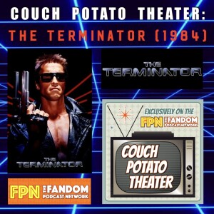 Couch Potato Theater: The Terminator (1984)