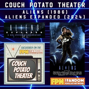 Couch Potato Theater: Aliens (1986) & Aliens Expanded - Documentary (2024)