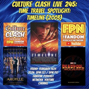 Culture Clash Episode 245: Time Travel Movie Spotlight: Timeline (2003)