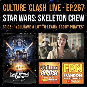 Culture Clash Live EP. 267: Star Wars: Skeleton Crew EP.05: "You Have a Lot to Learn About Pirates"