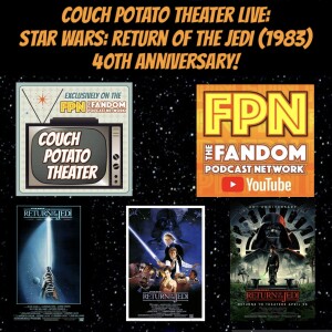 Couch Potato Theater Live: ’Star Wars: Return of the Jedi’ (1983) 40th Anniversary!