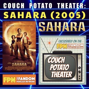 Couch Potato Theater: Sahara (2005)