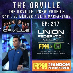 Union Federation EP.217: The Orville: Crew Profile - Capt. Ed Mercer / Seth MacFarlane
