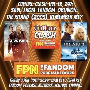 Culture Clash 247: Save From Fandom Oblivion: The Island (2005)