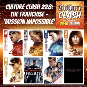 Culture Clash Episode 228: The Franchise ’Mission Impossible’