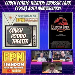 Couch Potato Theater: Jurassic Park (1993) 30th Anniversary