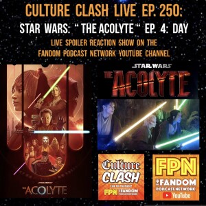 Culture Clash Live EP.250: Star Wars: " The Acolyte " EP.4: Day