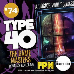 Type 40 • A Doctor Who Podcast  Episode 74: The Game Masters