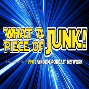 What A Piece of Junk! The FPNet Star Wars Show Episode 97: Andor Episode 9